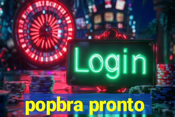 popbra pronto